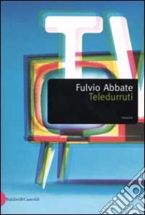 Teledurruti libro di Abbate Fulvio