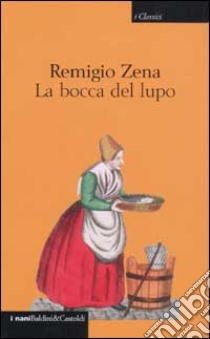 La bocca del lupo libro di Zena Remigio