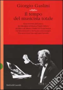 Il tempo del musicista totale libro di Gaslini Giorgio