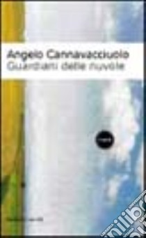 Guardiani delle nuvole libro di Cannavacciuolo Angelo