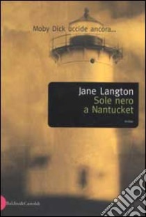 Sole nero a Nantucket libro di Langton Jane