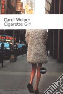 Cigarette Girl libro di Wolper Carol