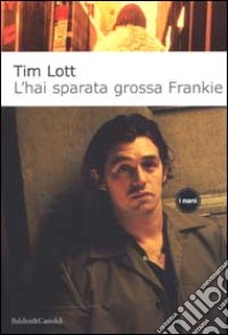 L'hai sparata grossa Frankie libro di Lott Tim