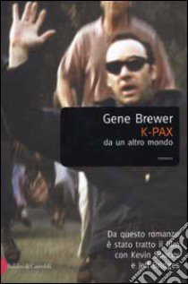 K-Pax. Da un altro mondo libro di Brewer Gene