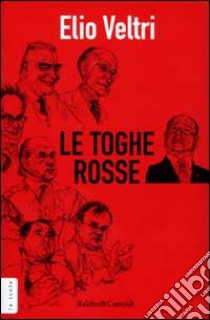 Le Toghe Rosse libro di Veltri Elio