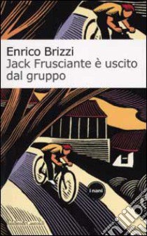 Jack Frusciante è uscito dal gruppo libro di Brizzi Enrico