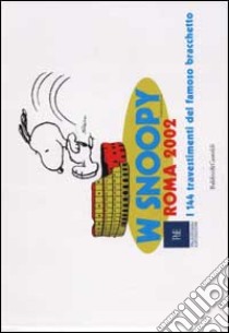 W Snoopy. I 144 travestimenti del famoso bracchetto. Roma 2002 libro