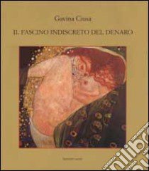 Il fascino indiscreto del denaro libro di Ciusa Gavina