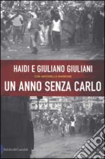Un anno senza Carlo libro di Giuliani Giuliano - Gaggio Giuliani Haidi - Marrone Antonella