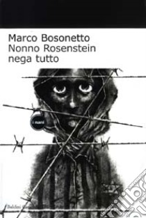 Nonno Rosenstein nega tutto libro di Bosonetto Marco