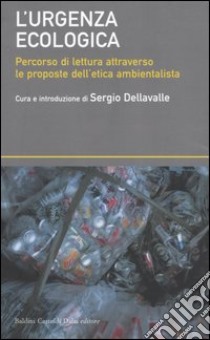 L'urgenza ecologica. Percorso di lettura attraverso le proposte dell'etica ambientalista libro