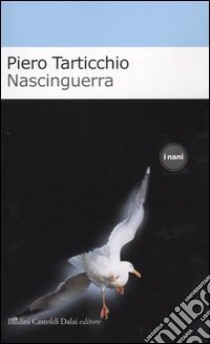 Nascinguerra libro di Tarticchio Piero