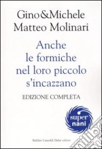 Anche le formiche nel loro piccolo s'incazzano libro di Gino & Michele - Molinari Matteo