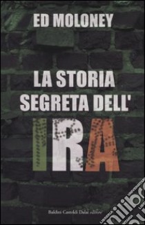 La storia segreta dell'IRA libro di Moloney Ed