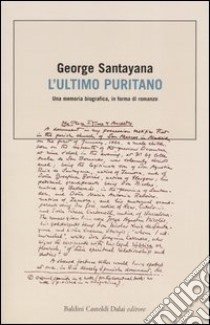 L'ultimo puritano libro di Santayana George