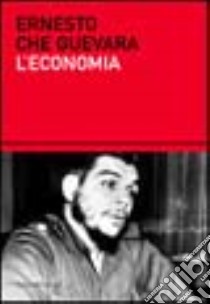 L'economia libro di Guevara Ernesto