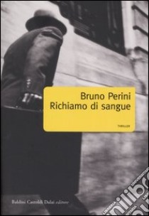 Richiamo di sangue libro di Perini Bruno