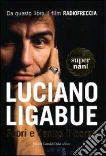 Fuori e dentro il borgo libro di Ligabue Luciano