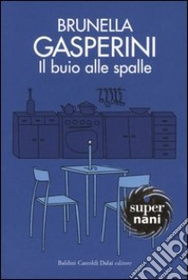 Il buio alle spalle libro di Gasperini Brunella