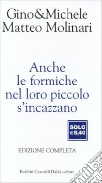 Anche le formiche nel loro piccolo s'incazzano libro di Gino & Michele - Molinari Matteo