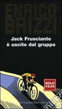 Jack Frusciante è uscito dal gruppo libro di Brizzi Enrico