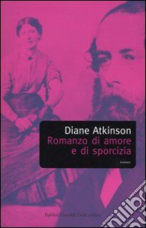 Romanzo di amore e di sporcizia. Il matrimonio di Arthur Munby & Hannah Cullwick libro di Atkinson Diane