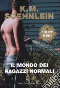 Il mondo dei ragazzi normali libro di Soehnlein K. M.