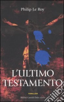 L'ultimo testamento libro di Le Roy Philip