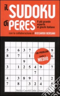 Il Sudoku di Peres. Livello 3 medio libro di Peres Ennio - Bersani Riccardo