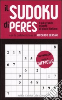 Il Sudoku di Peres. Livello 4 difficile libro di Peres Ennio - Bersani Riccardo