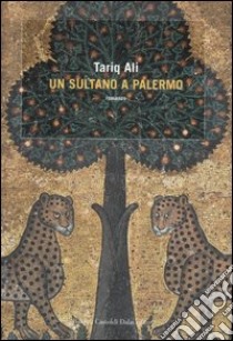 Un sultano a Palermo libro di Ali Tariq