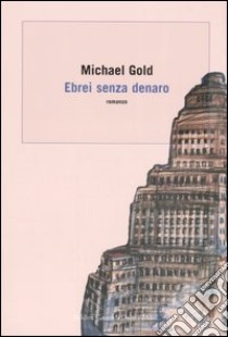 Ebrei senza denaro libro di Gold Michael