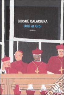 Urbi et orbi libro di Calaciura Giosuè