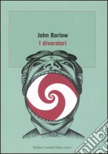 I divoratori libro di Barlow John