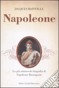 Napoleone libro di Bainville Jacques