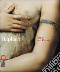 Raffaello. Grazia e bellezza. Ediz. inglese libro