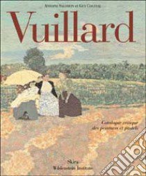 Vuillard. Catalogue critique des peintures et pastels. Ediz. illustrata libro di Salomon Antoine; Cogeval Guy