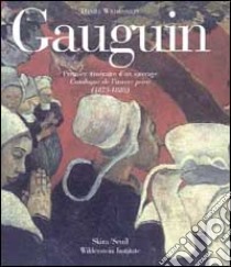 Gauguin. General catalogue. Ediz. illustrata libro di Wildenstein Daniel