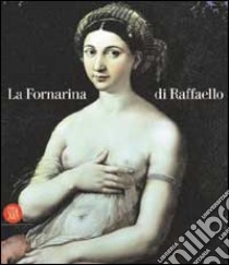 La Fornarina di Raffaello libro di Mochi Onori Lorenza