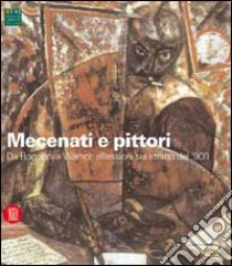 Mecenati e pittori. Da Boccioni a Warhol: riflessioni sul ritratto del '900 libro di Mattioli Rossi Laura