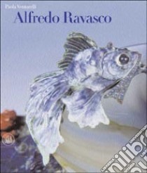 Alfredo Ravasco. Ediz. italiana e inglese libro di Venturelli P. (cur.)