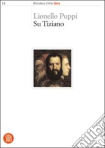 Su Tiziano libro di Puppi Lionello