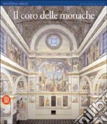 Il coro delle monache. Cori e corali libro