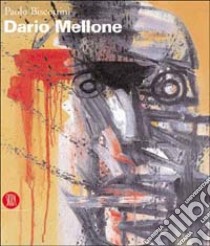 Dario Mellone. Ediz. illustrata libro di Biscottini Paolo