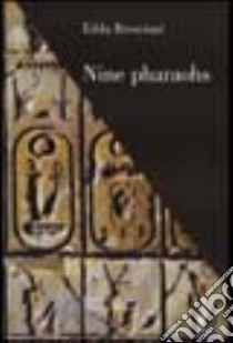 Nine pharaohs libro di Bresciani Edda