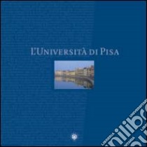 L'Università di Pisa libro di Università di Pisa. Ufficio Comunicazione (cur.)