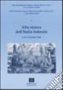 Alla ricerca dell'Italia federale libro di Volpe Giuseppe