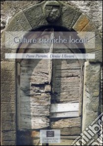 Culture sismiche locali libro di Pierotti Piero; Ulivieri Denise