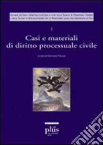 Casi e materiali di diritto processuale civile libro di Vaglio Giovanni