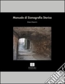 Manuale di sismografica storica. Lunigiana e Garfagnana. Ediz. inglese. Con DVD libro di Pirotti Piero